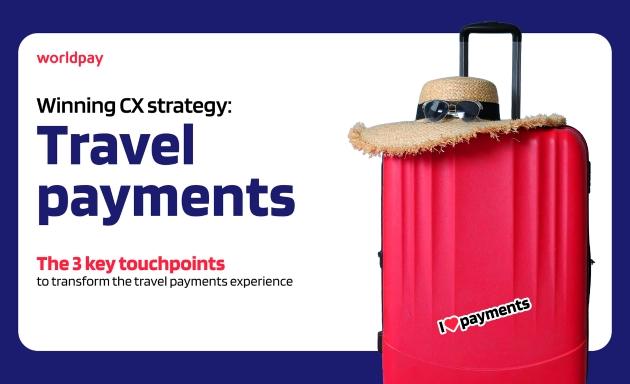 Travel payments unpacked: 3 key moments that shape the journey
